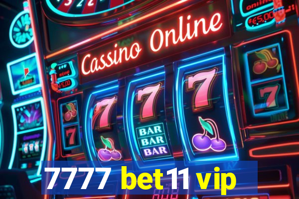 7777 bet11 vip